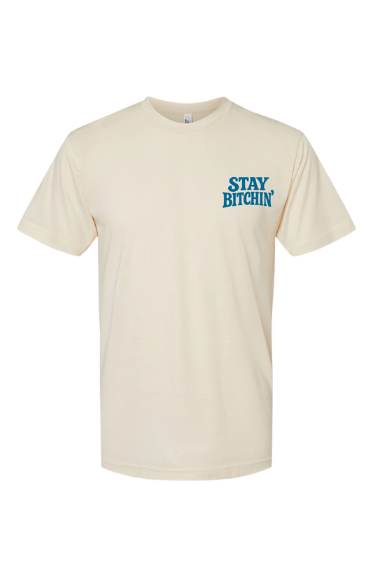 Stay Bitchin - OG Tee